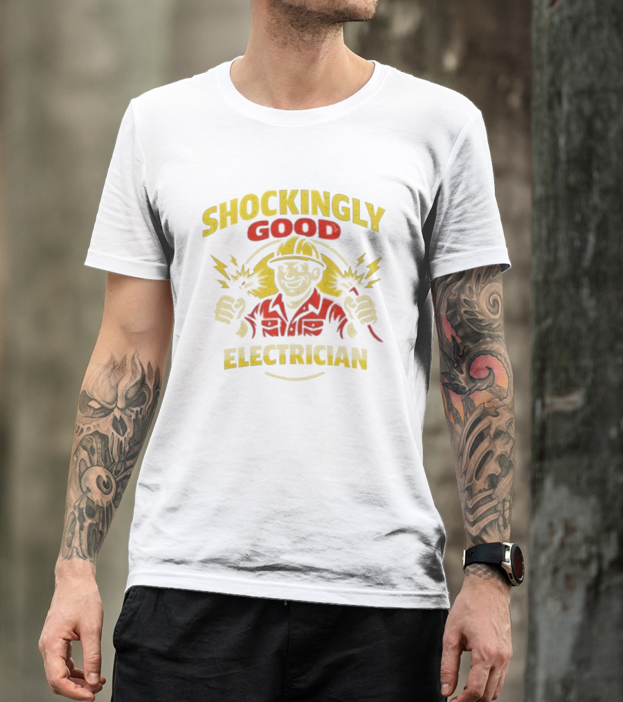 Shockingly Good Electrician Humor Funny Worker T-Shirt