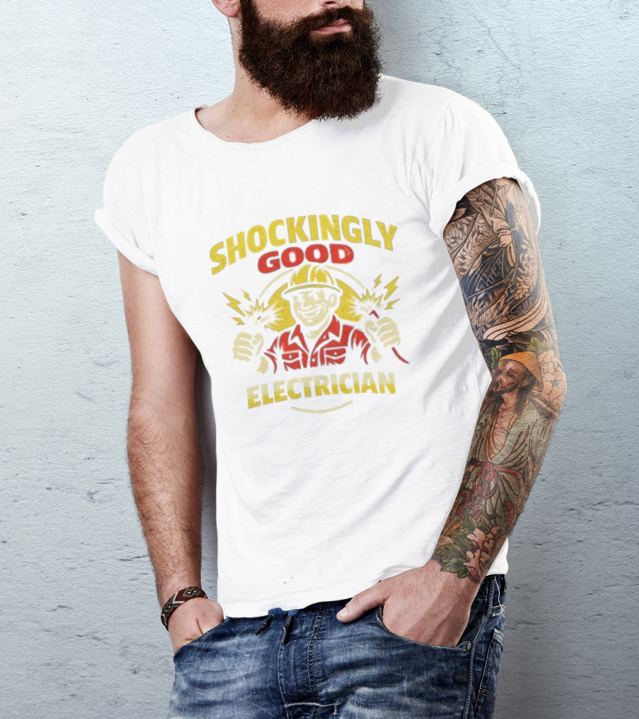 Shockingly Good Electrician Humor Funny Worker T-Shirt