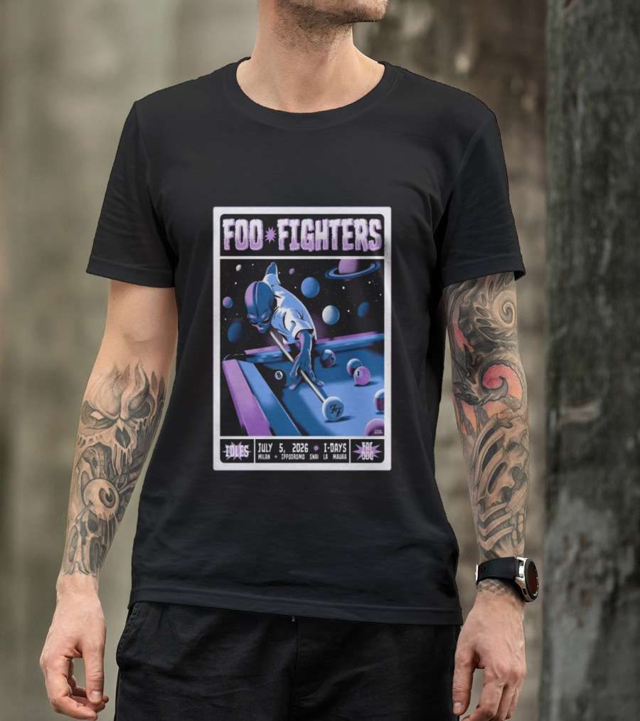 Foo Fighters July 5 2026 Milan Ippodromo Snai La Maura Tour I Days Alien Billiards T-Shirt