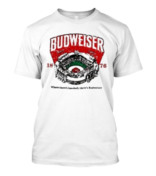 BUDWEISER 1876 Ballpark Where There's Baseball There's Budweiser T-Shirt