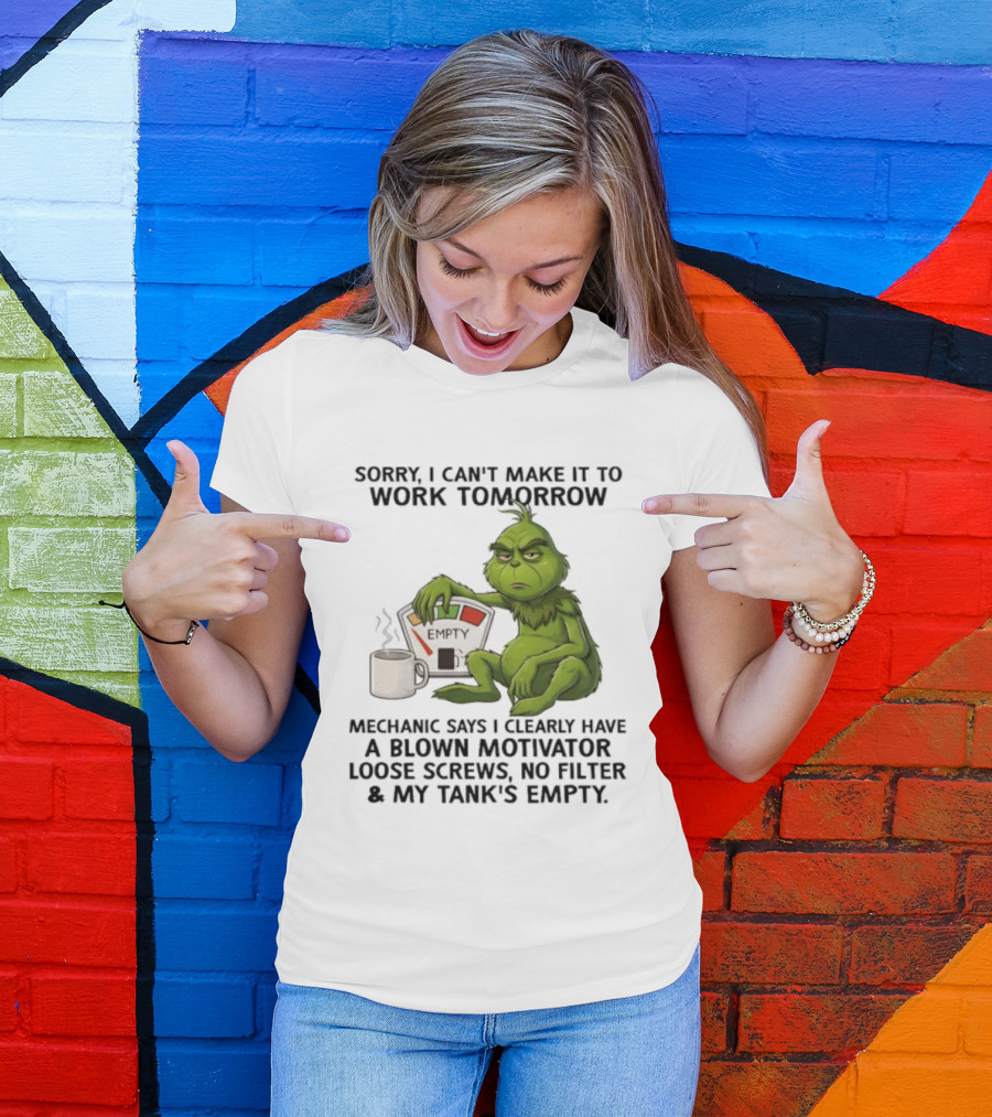 Sorry I Can't Make It To Work Tomorrow Grinch Blown Motivator Tank Empty T-Shirt