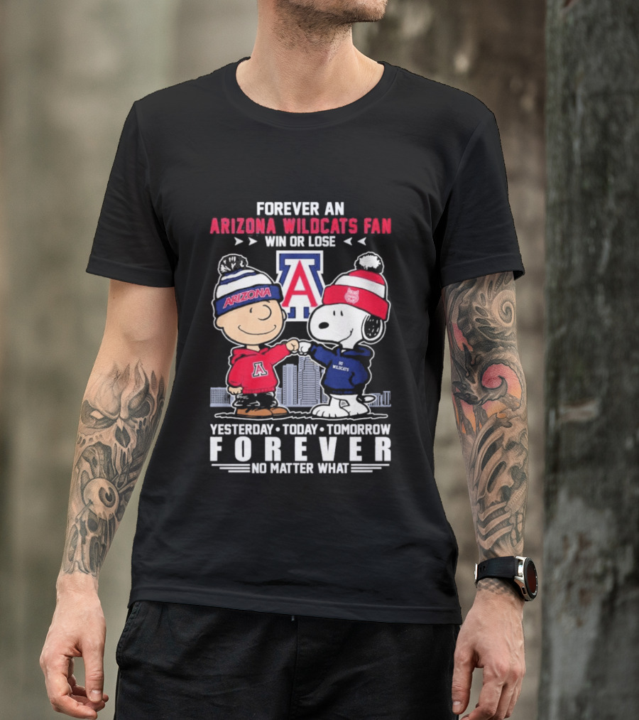 Forever An Arizona Wildcats Fan Snoopy Peanuts Yesterday Today Tomorrow No Matter What T-Shirt