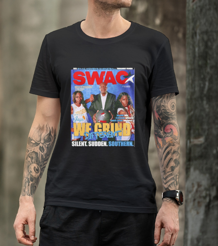SWAC Women's Basketball Tournament Preview We Grind Different Silent Sudden Southern March Edition 2020 T-Shirt