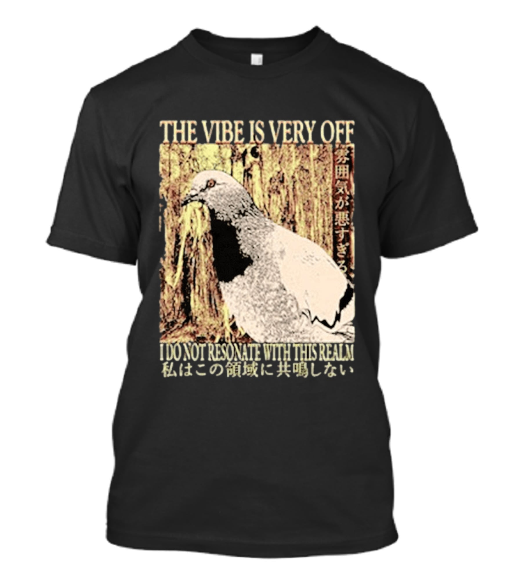 The Vibe Is Very Off I Do Not Resonate With This Realm Pigeon Japanese T-Shirt
