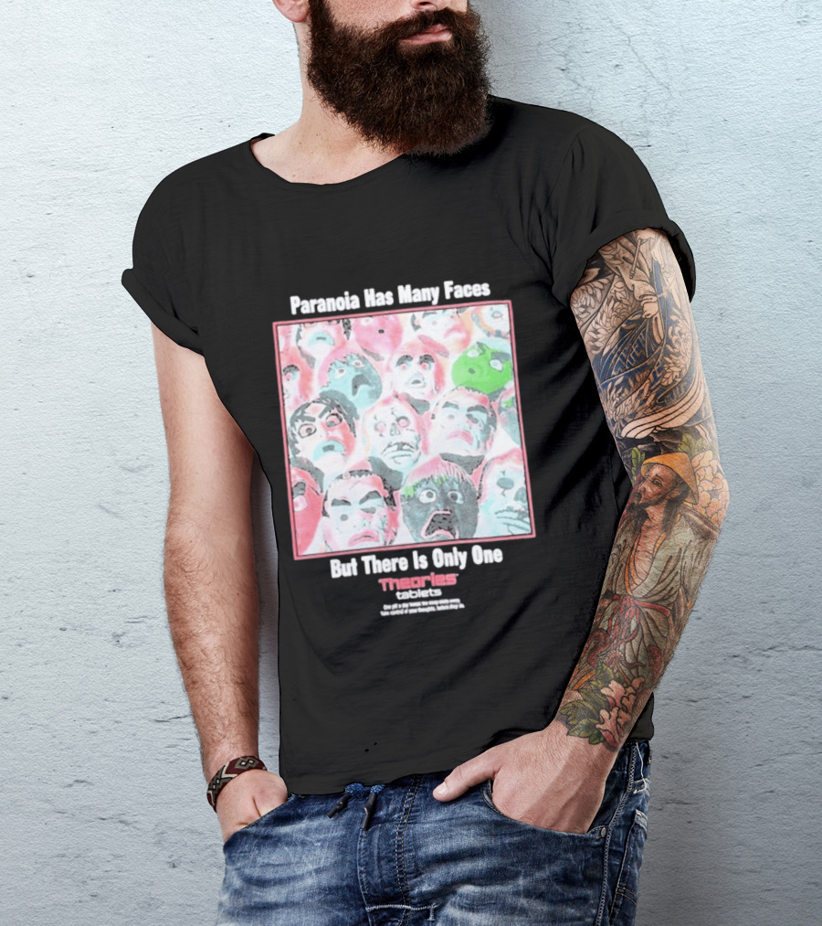 Paranoia Has Many Faces But There Is Only One Theories Of Atlantis Tablets T-Shirt