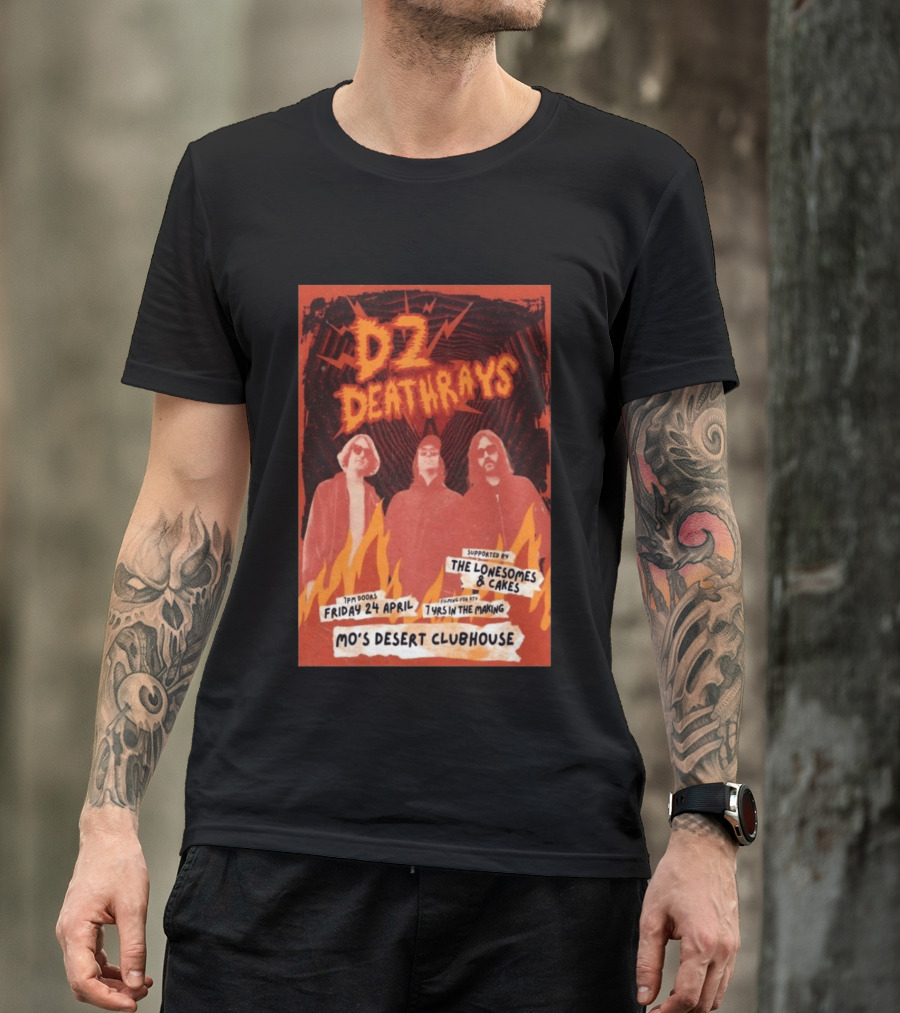 DZ Deathrays Mo's Desert Clubhouse Burleigh Heads April 24 Supported By The Lonesomes Cakes T-Shirt