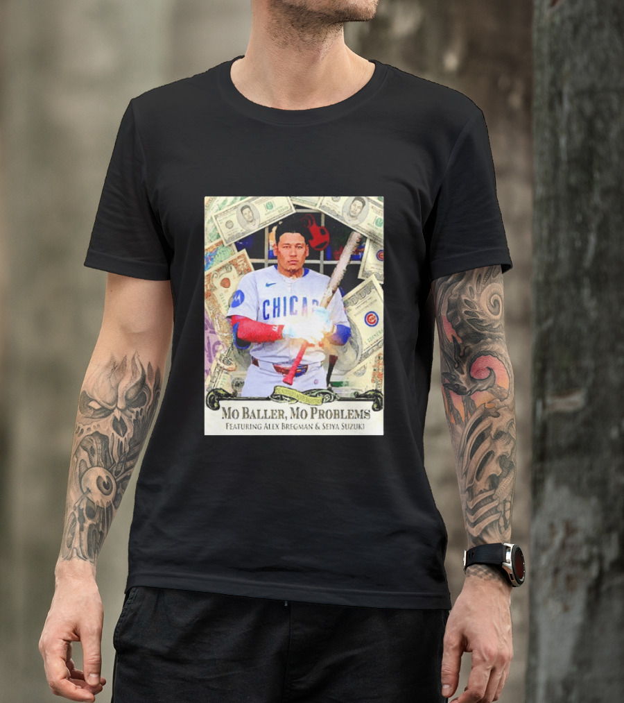 Mo Baller Mo Problems Chicago Cubs Featuring Alex Bregman Seiya Suzuki Moisés Ballesteros T-Shirt