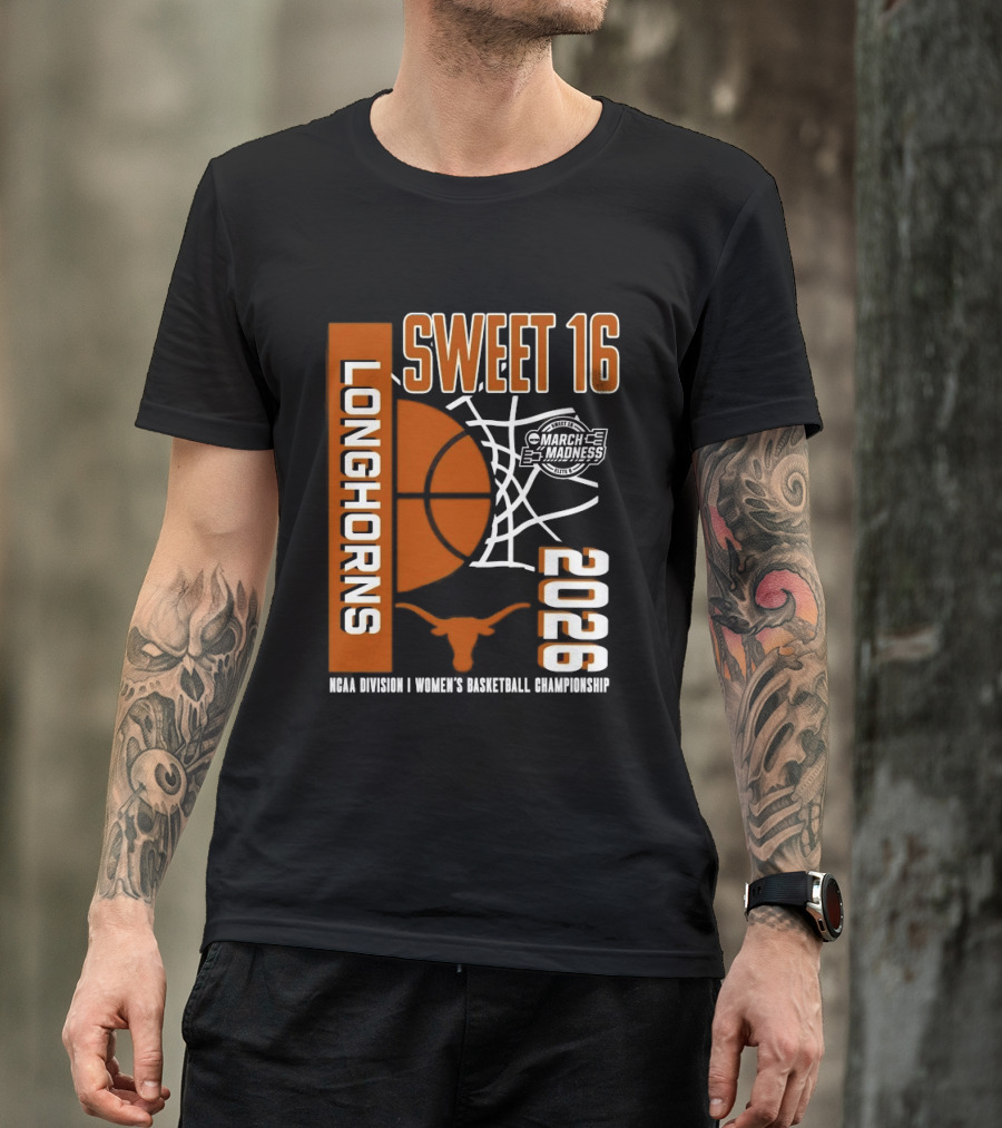 Texas Longhorns March Madness Sweet 16 2026 NCAA Division I Women's Basketball Championship T-Shirt