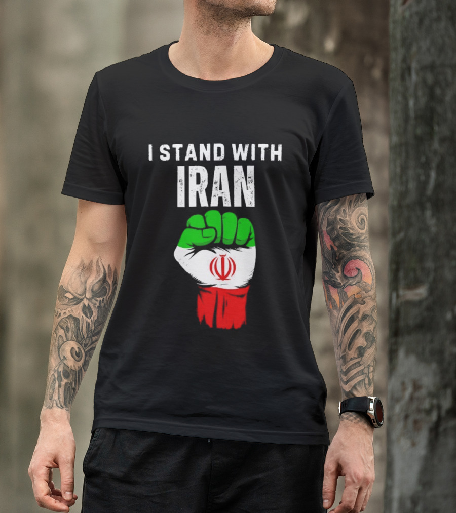 I Stand With Iran Fist Protest Iranian Flag Symbol Ships Free T-Shirt
