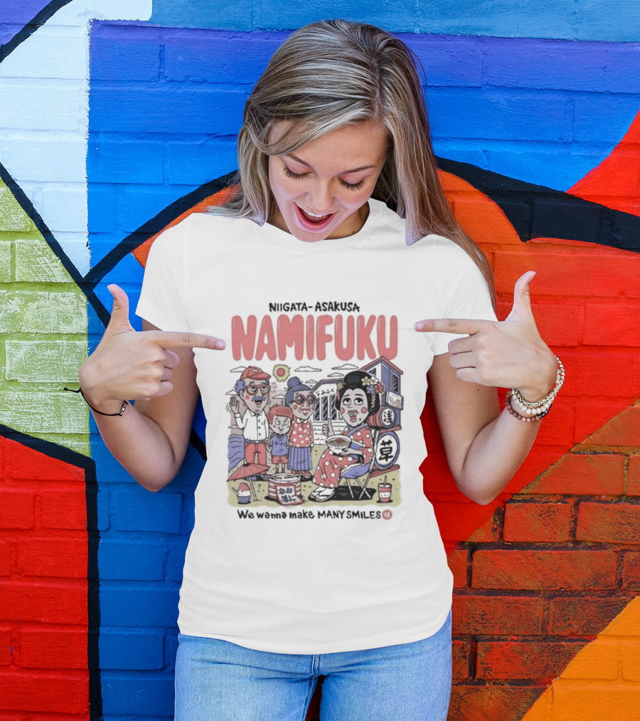 Niigata Asakusa Namifuku We Wanna Make Many Smiles Family T-Shirt
