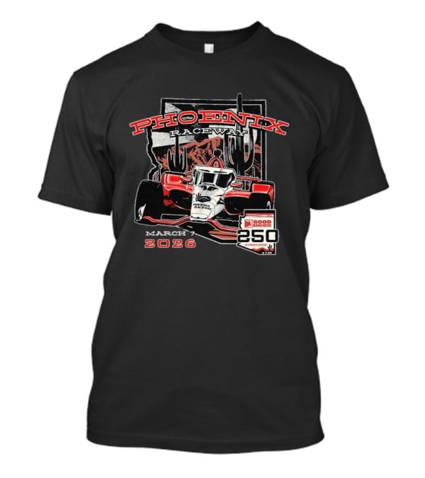 Phoenix Raceway Indycar Good Ranchers 250 March 7 2026 T-Shirt