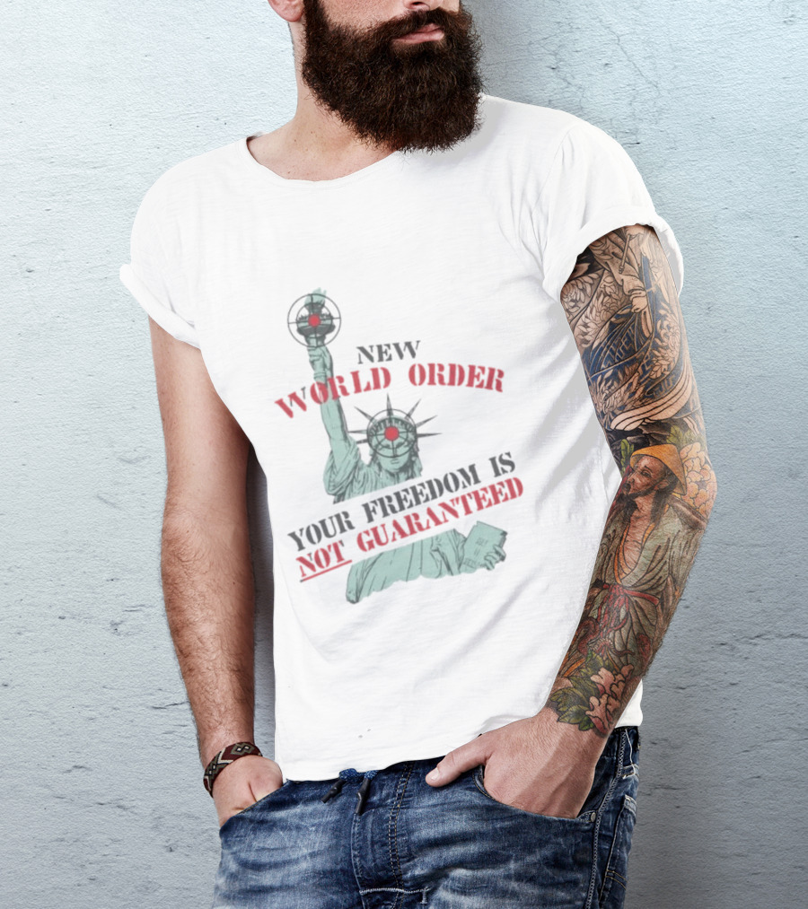New World Order Statue Of Liberty Your Freedom Is Not Guaranteed T-Shirt