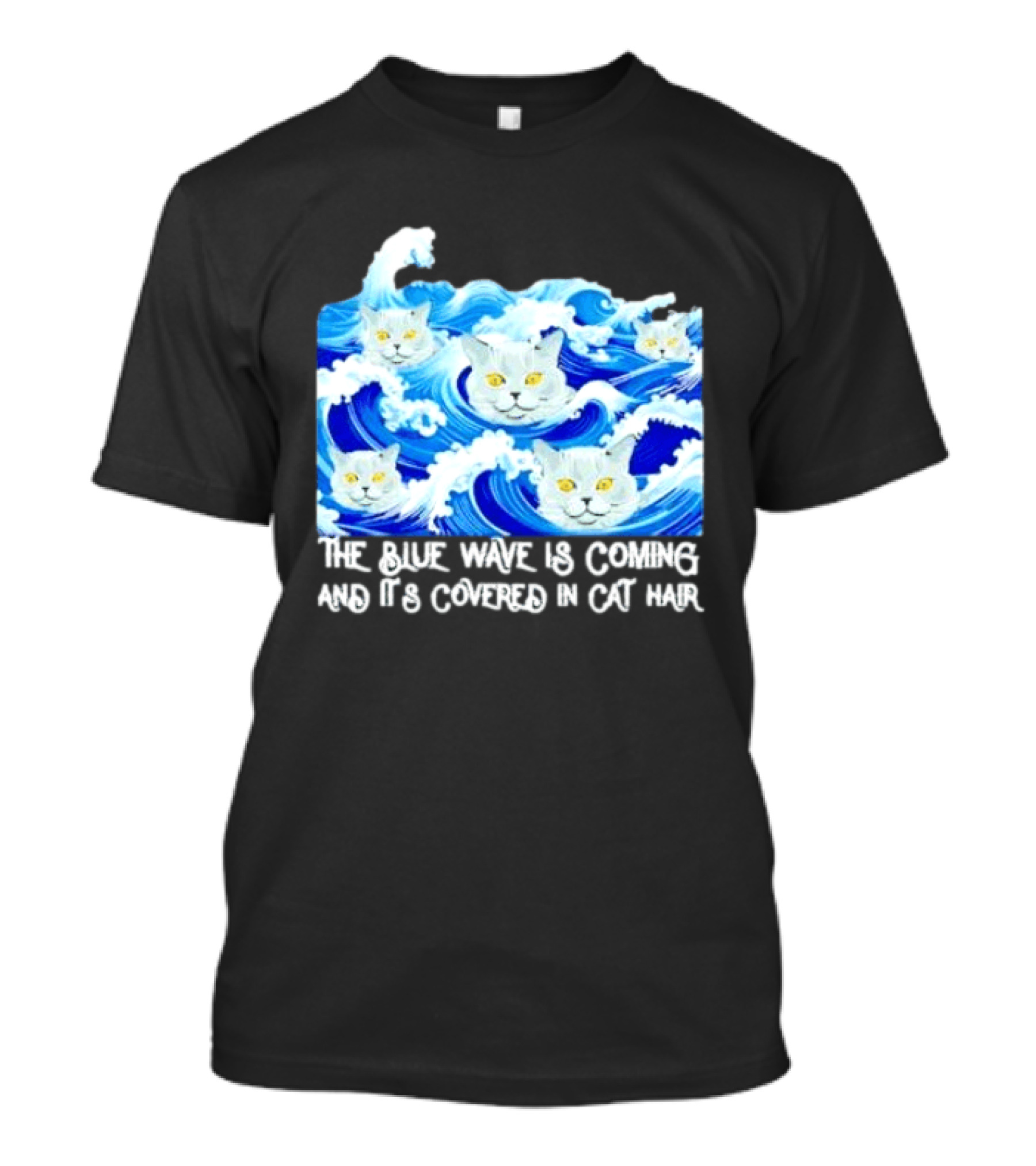 The Blue Wave Is Coming Covered In Cat Hair Cats For Kamala T-Shirt