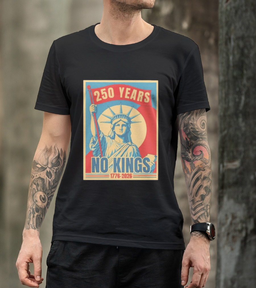 250 Years No Kings 1776 2026 Statue Of Liberty T-Shirt