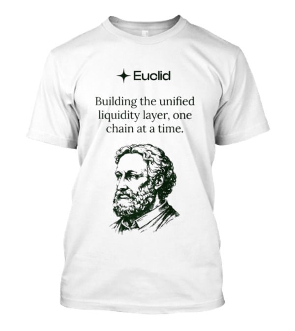 Euclid Building The Unified Liquidity Layer One Chain At A Time T-Shirt