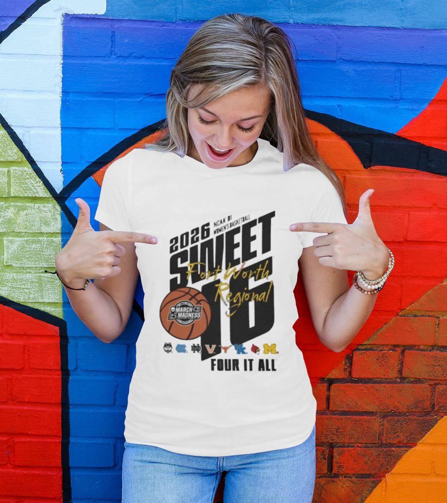 2026 NCAA DI Women's Basketball Sweet Sixteen Fort Worth Regional Four It All T-Shirt