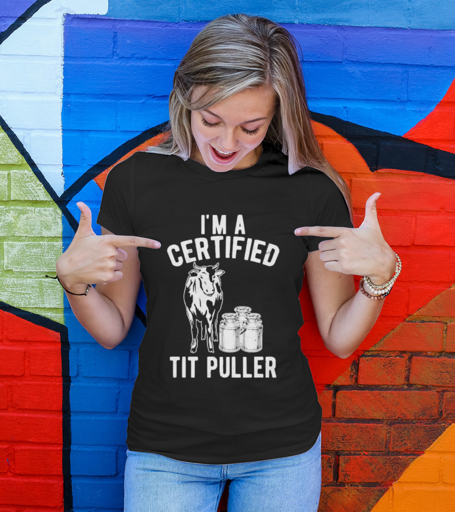 I'm A Certified Tit Puller Cow And Milk Jars T-Shirt