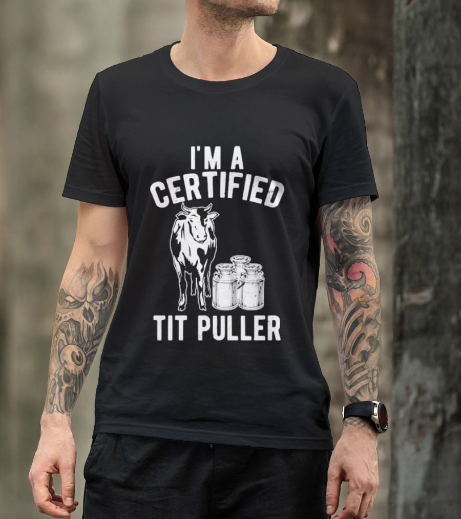 I'm A Certified Tit Puller Cow And Milk Jars T-Shirt