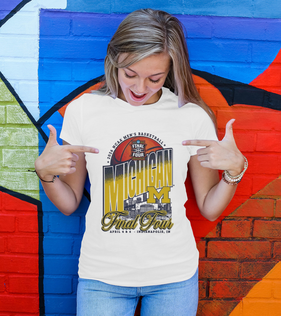 2026 NCAA Men's Basketball Final Four Michigan April 4 6 Indianapolis T-Shirt