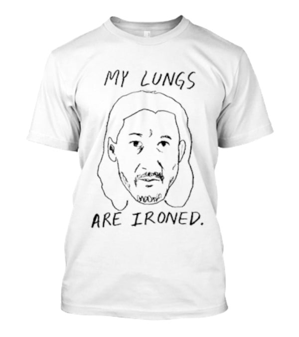 My Lungs Are Ironed T-Shirt