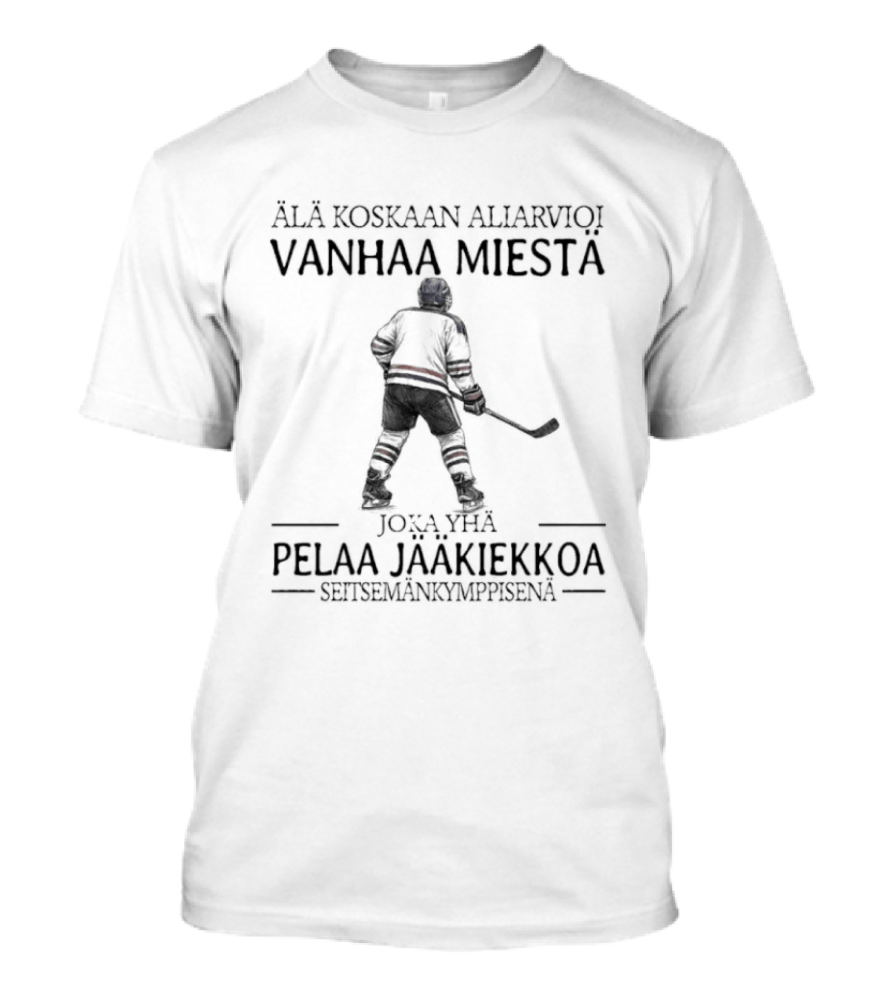 Älä Koskaan Aliarvioi Vanhaa Miestä Joka Yhä Pelaa Jääkiekkoa Seitsemänkymppisenä T-Shirt