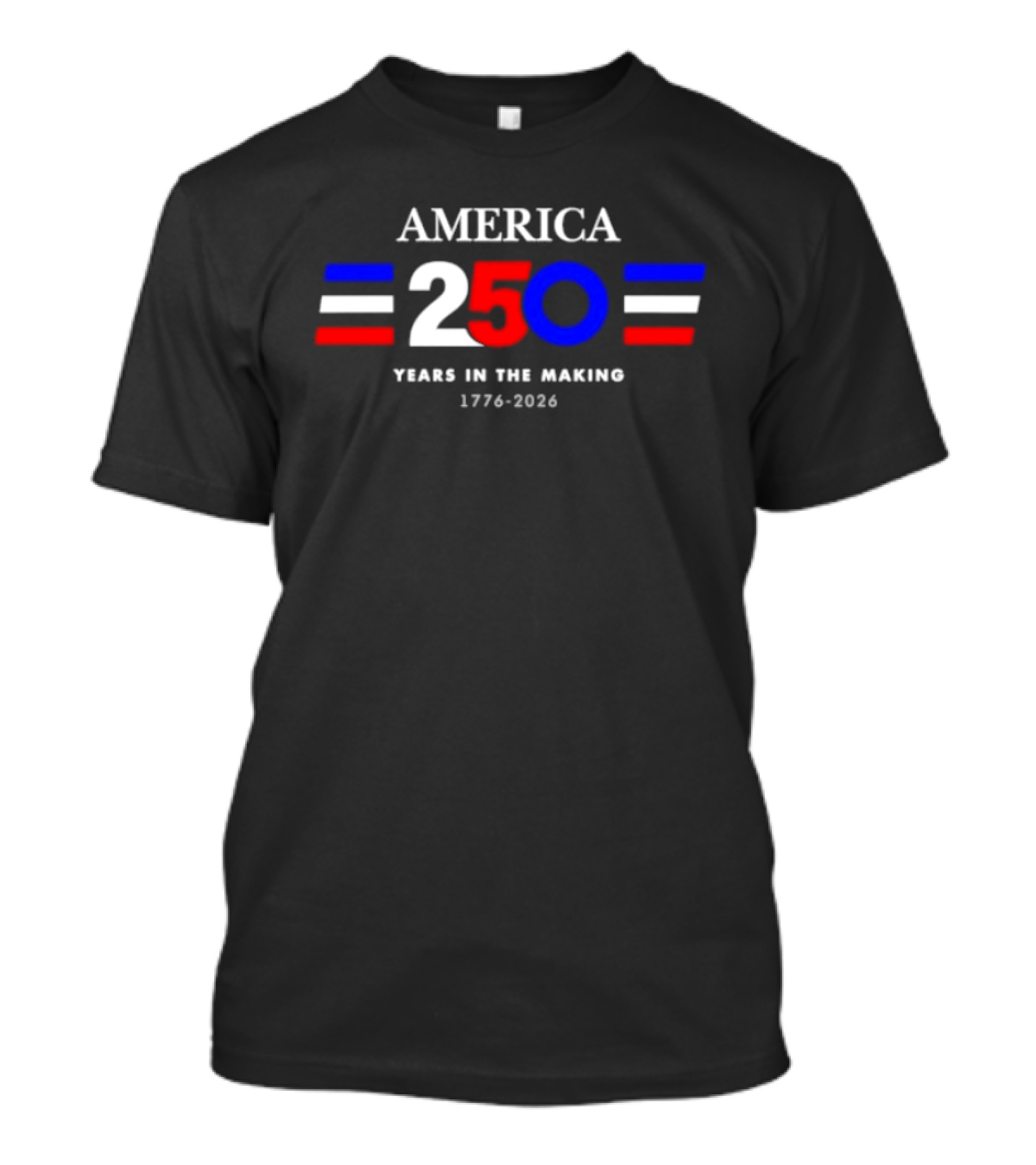 America 250 Years In The Making 1776 2026 T-Shirt
