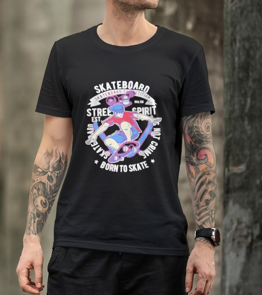 Skateboard Street Spirit Born To Skate Extreme Sports Vibes T-Shirt