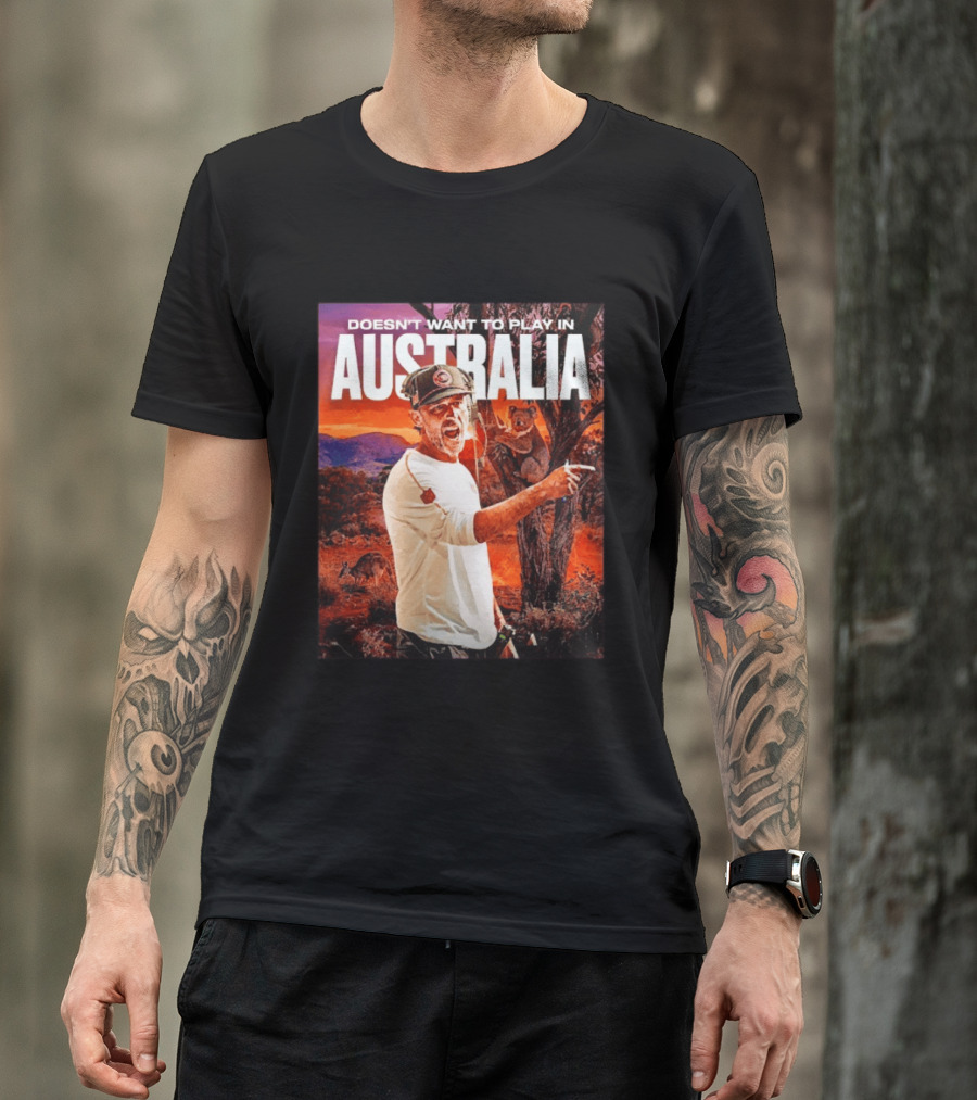 Doesn't Want To Play In Australia Kyle Shanahan San Francisco 49ers Coaching Kangaroos Koalas Scene T-Shirt