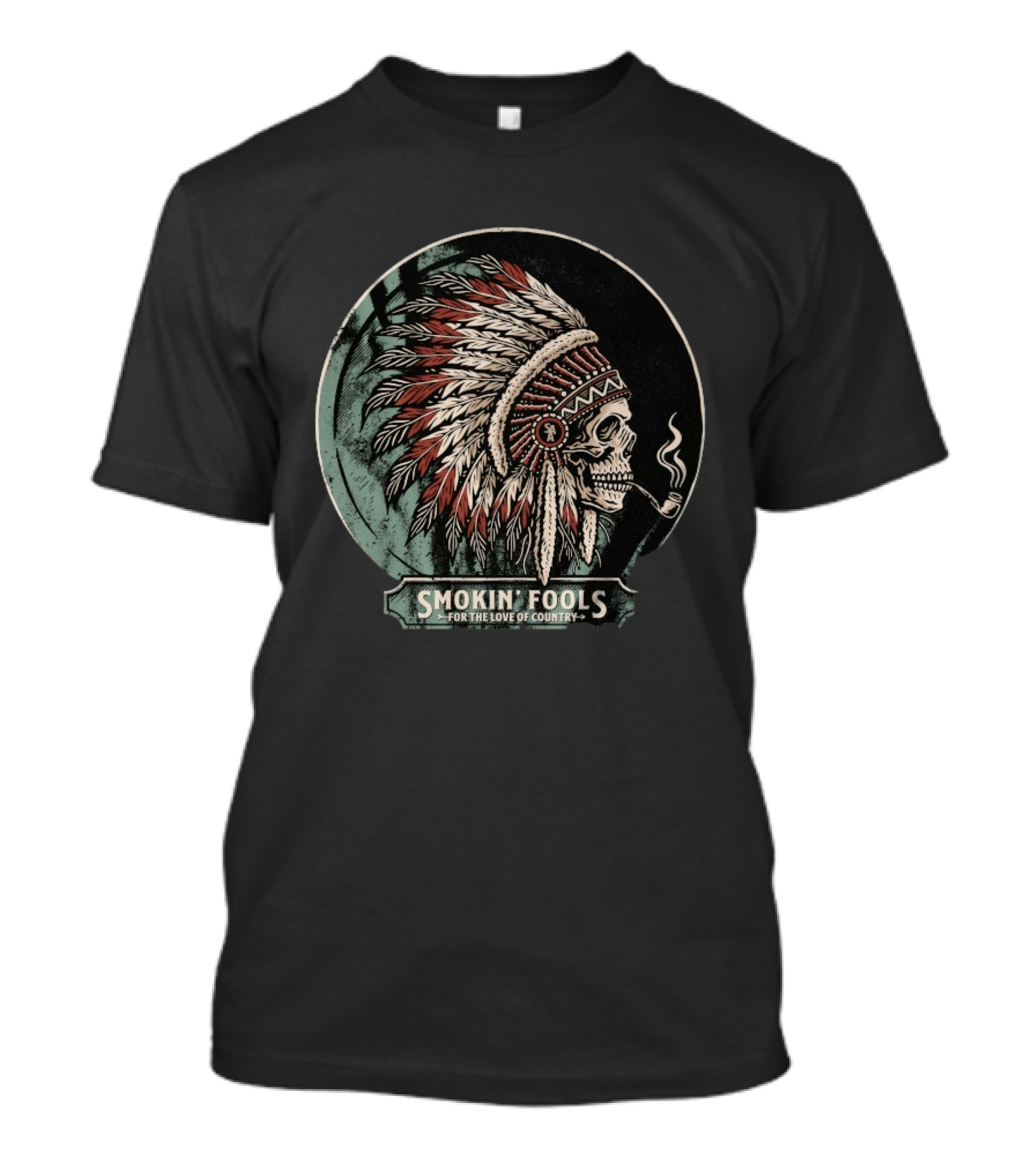 Smokin' Fools Skull Wearing Feathered Headdress Smoking Pipe For The Love Of Country T-Shirt