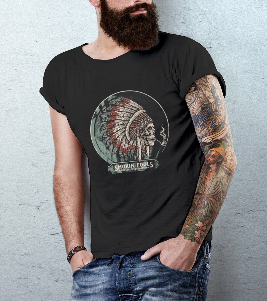 Smokin' Fools Skull Wearing Feathered Headdress Smoking Pipe For The Love Of Country T-Shirt