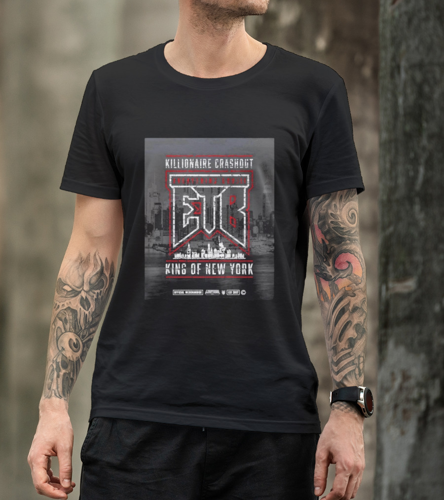 Killionaire Crashout Everything Bouj EBG King Of New York Official Merchandise EST 2017 NYC Skyline T-Shirt