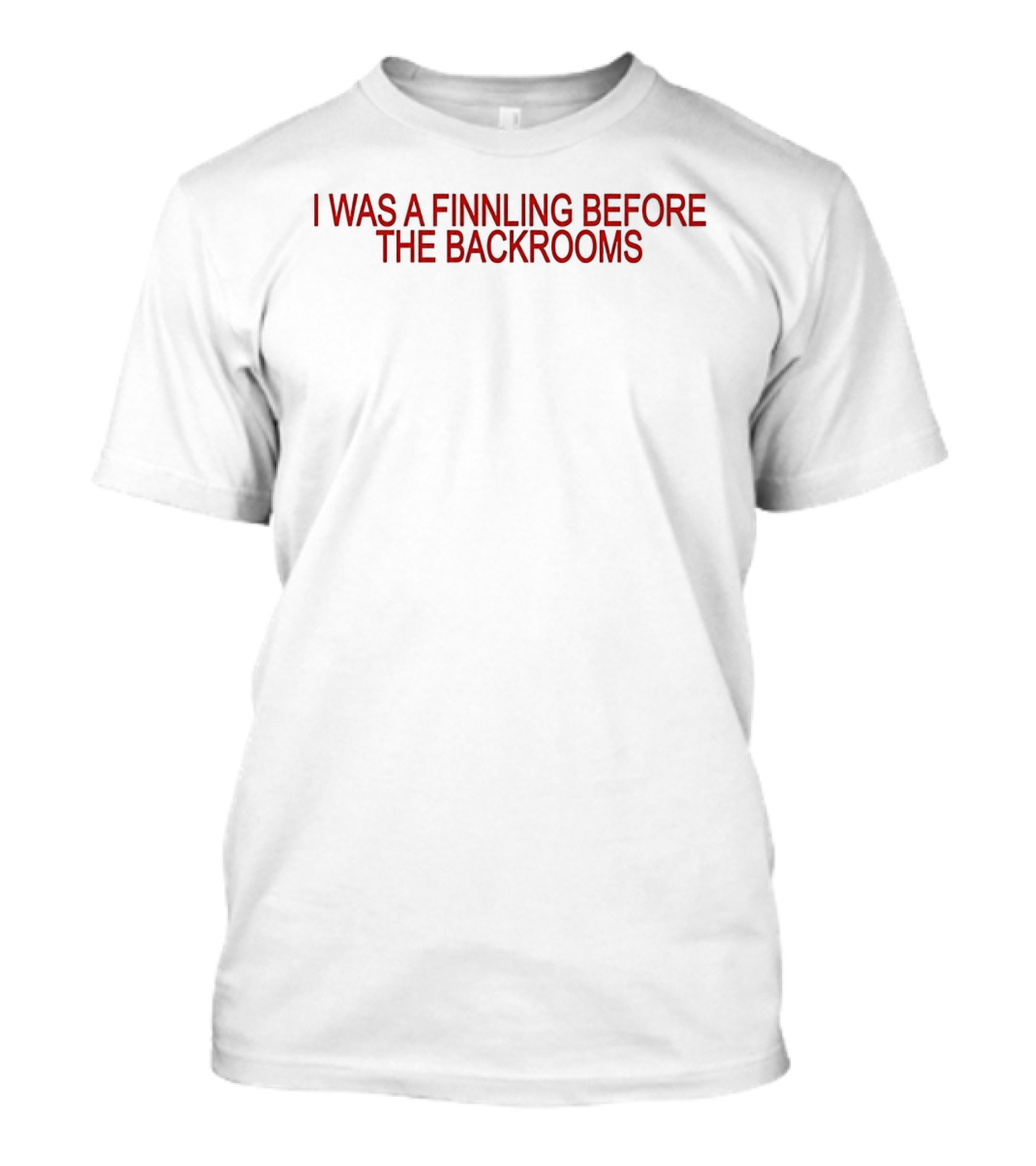 I Was A Finnling Before The Backrooms Phrase Red T-Shirt