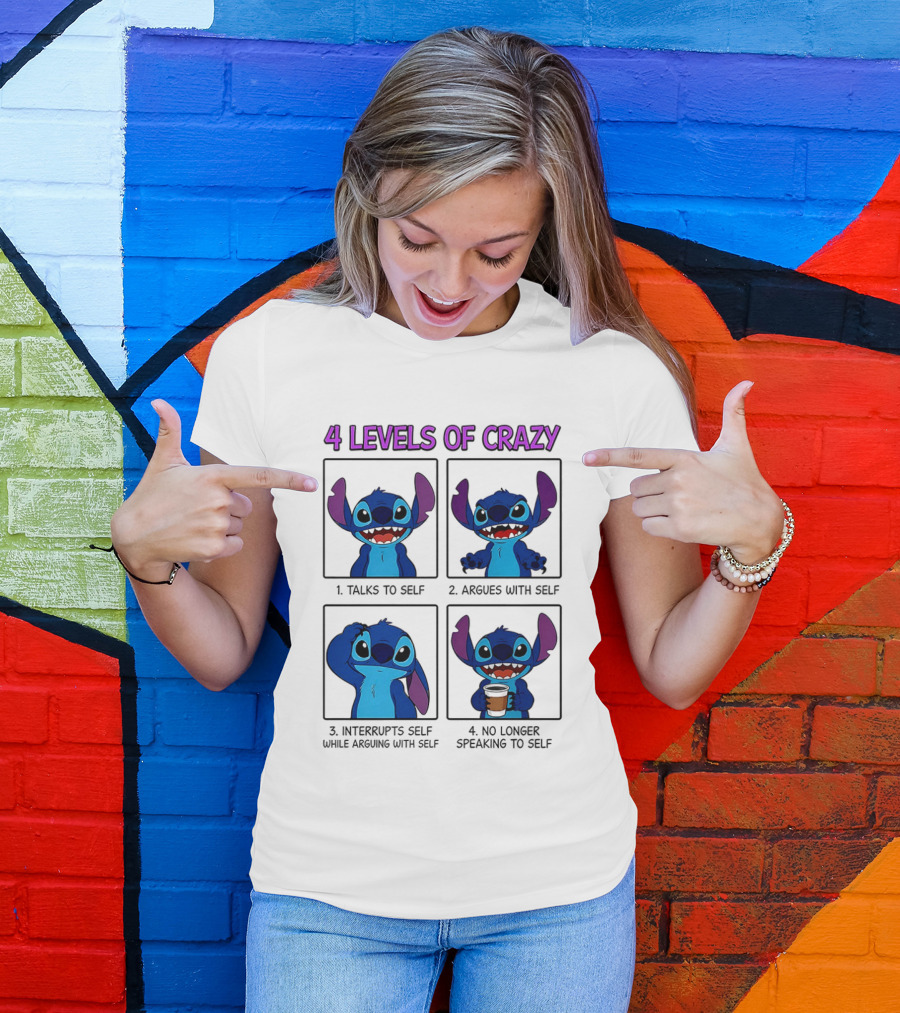 4 Levels Of Crazy Featuring Stitch Talks Argues Interrupts With Self T-Shirt