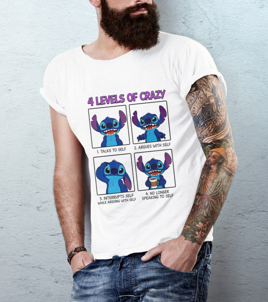 4 Levels Of Crazy Featuring Stitch Talks Argues Interrupts With Self T-Shirt