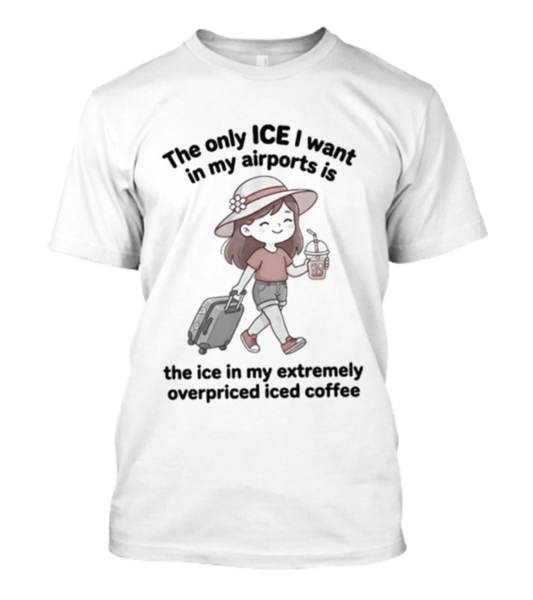 The Only ICE I Want In My Airports Is The Iced Coffee T-Shirt