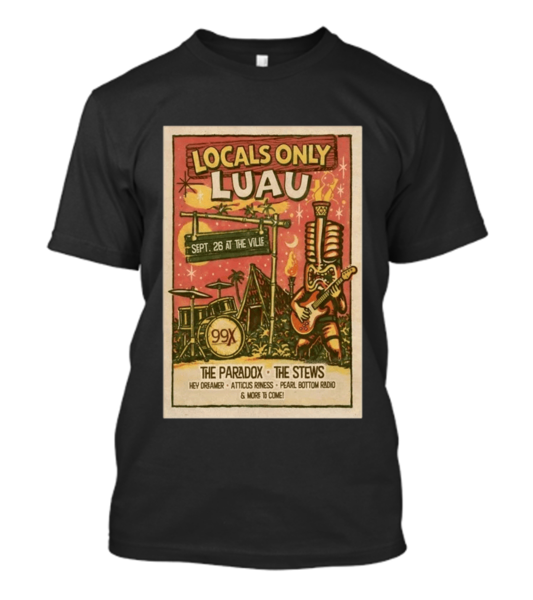 Locals Only Luau 99X Sept 26 2026 The Paradox The Stews Hey Dreamer Atticus Roness Pearl Bottom Radio T-Shirt