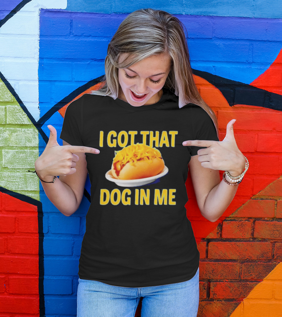 Cheese Coney I Got That Dog In Me Funny Hot Dog T-Shirt