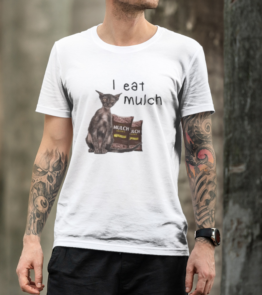 Cat I Eat Mulch Brown T-Shirt