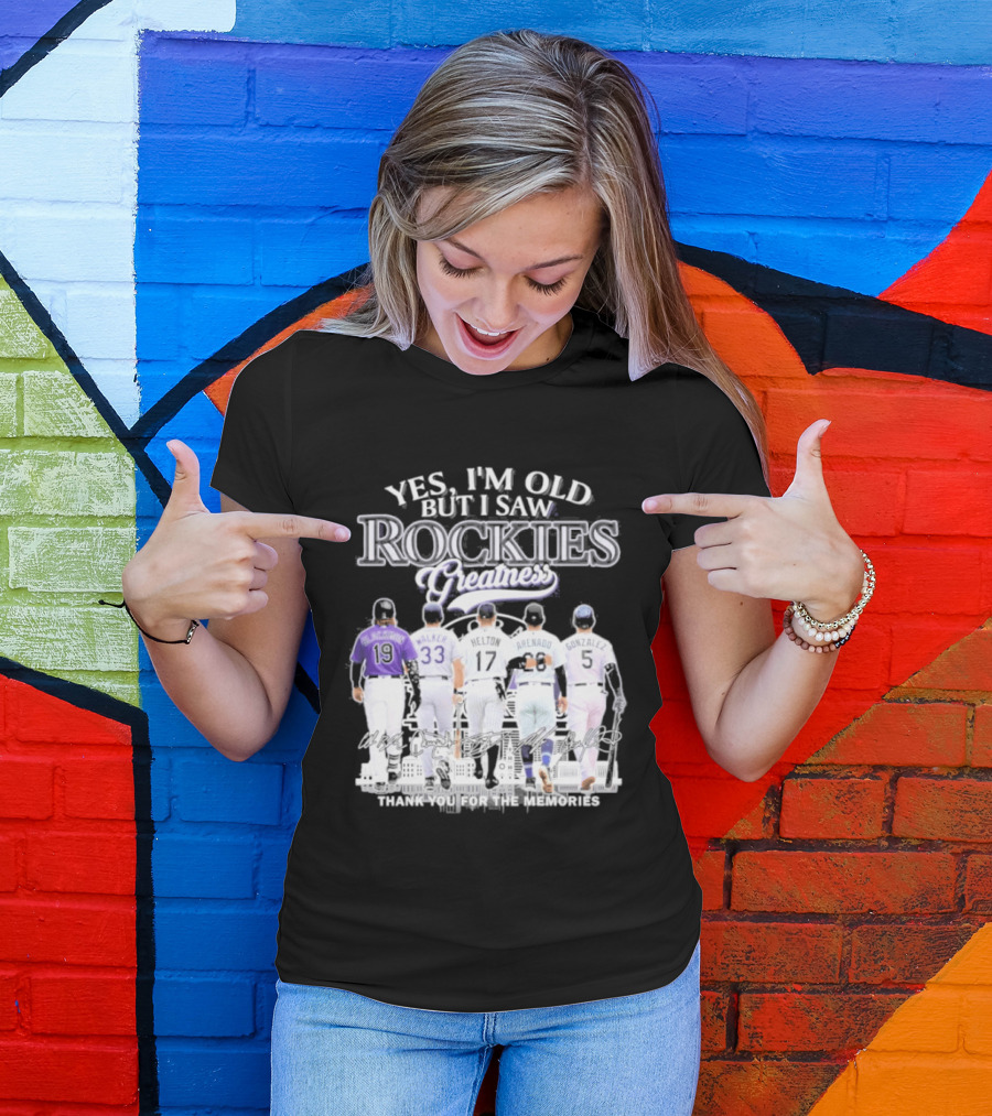 Yes I'm Old But I Saw Rockies Legends Greatness Walker Helton Arenado Gonzalez T-Shirt