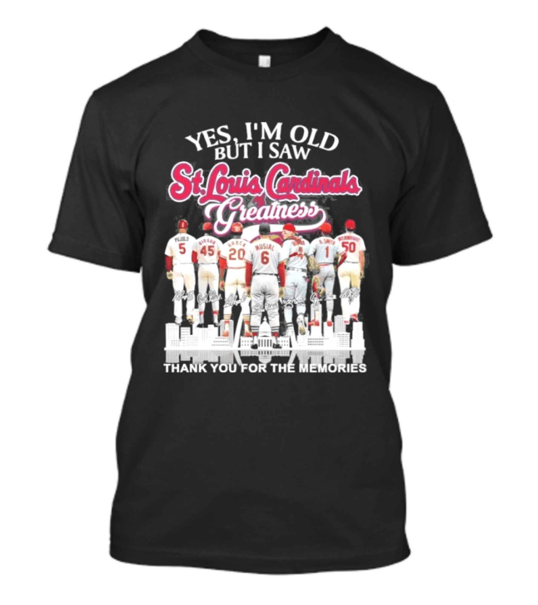 Yes I'm Old But I Saw St Louis Cardinals Legends Thank You For The Memories T-Shirt