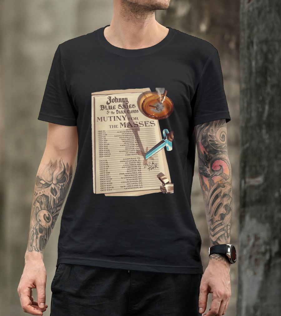 Johnny Blue Skies And The Dark Clouds Mutiny For The Masses 2026 North America Tour Dates Austin To Lexington Events T-Shirt