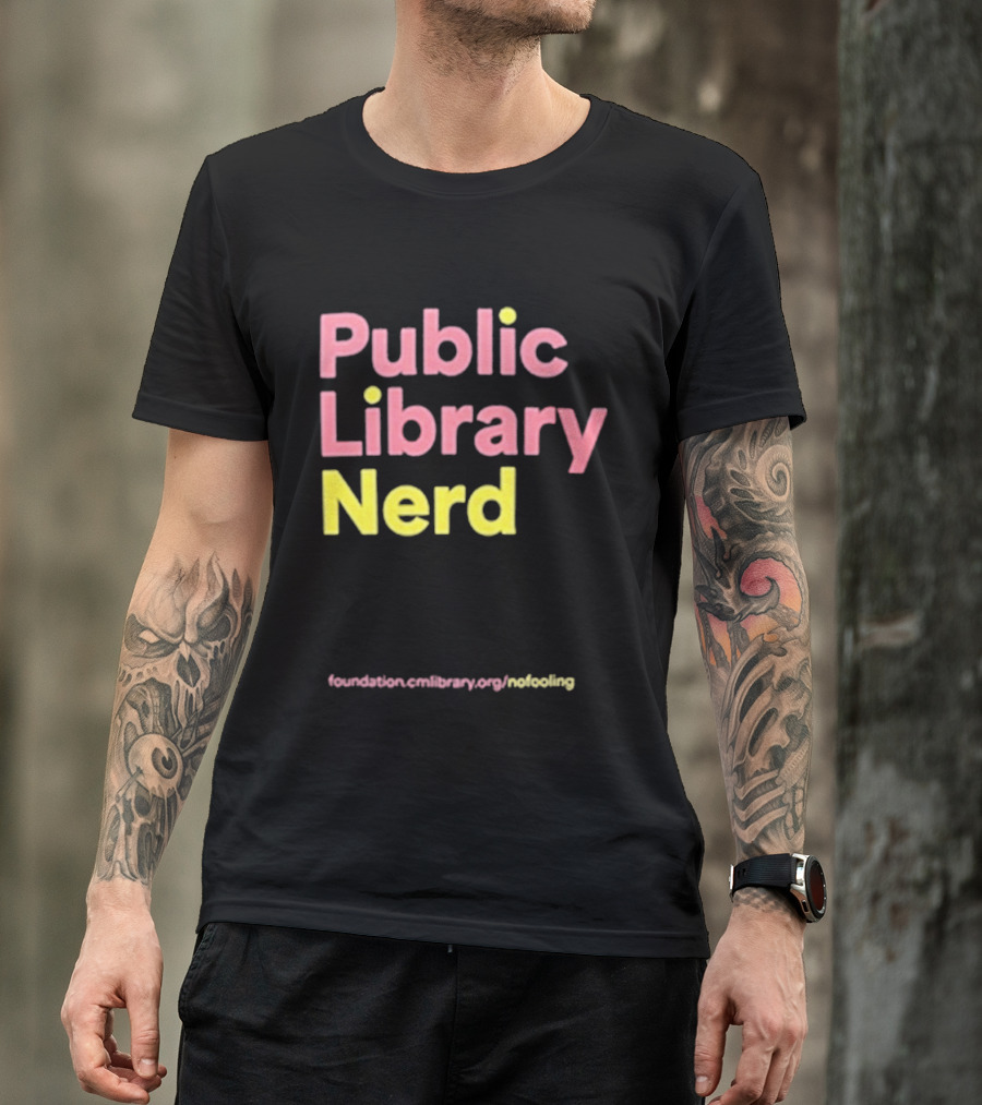 Public Library Nerd Foundation.omLibrary.org Motivating T-Shirt