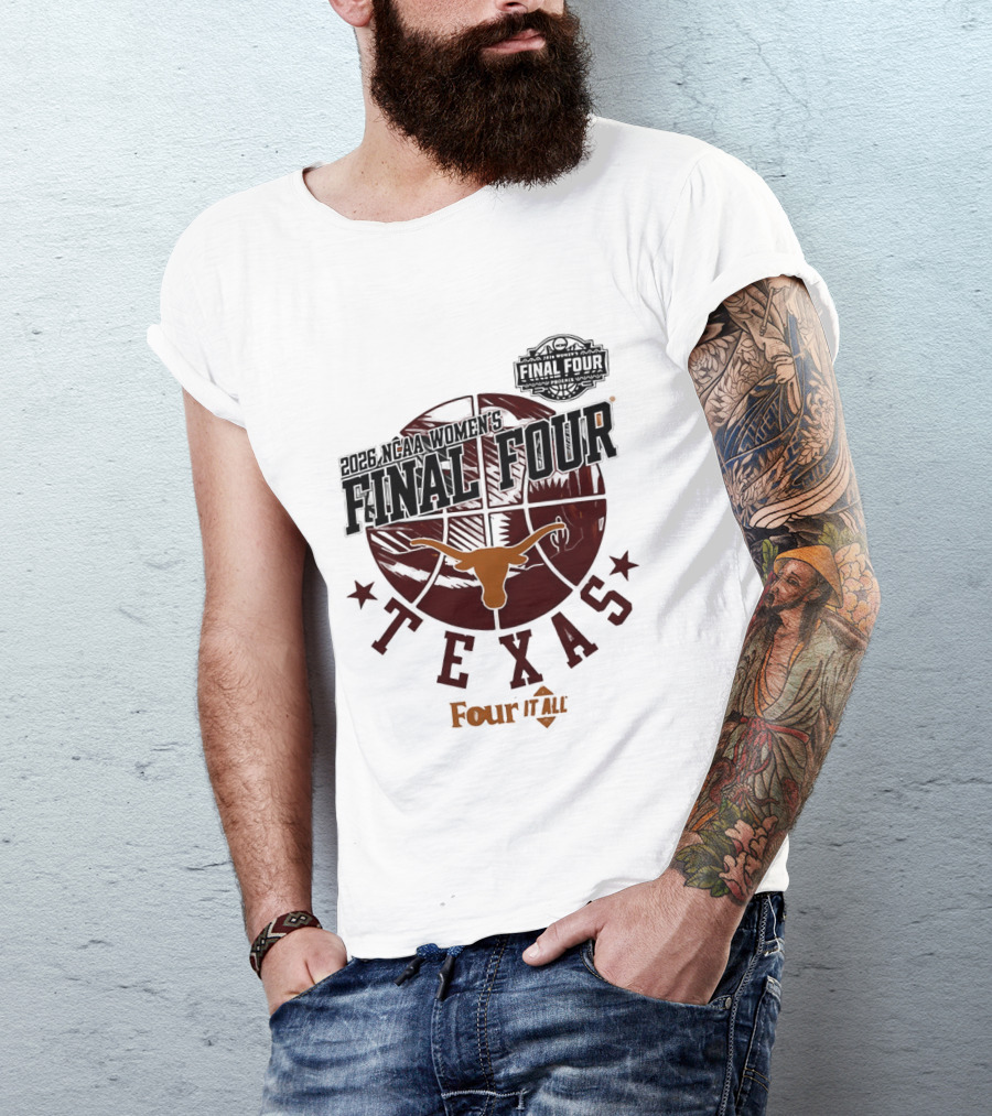 Texas Longhorns NCAA Women's Basketball Final Four 2026 Four It All T-Shirt