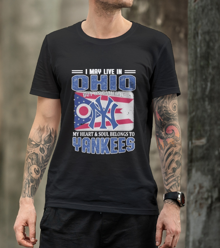 Ohio Resident New York Yankees Fan Heart And Soul Devotion T-Shirt