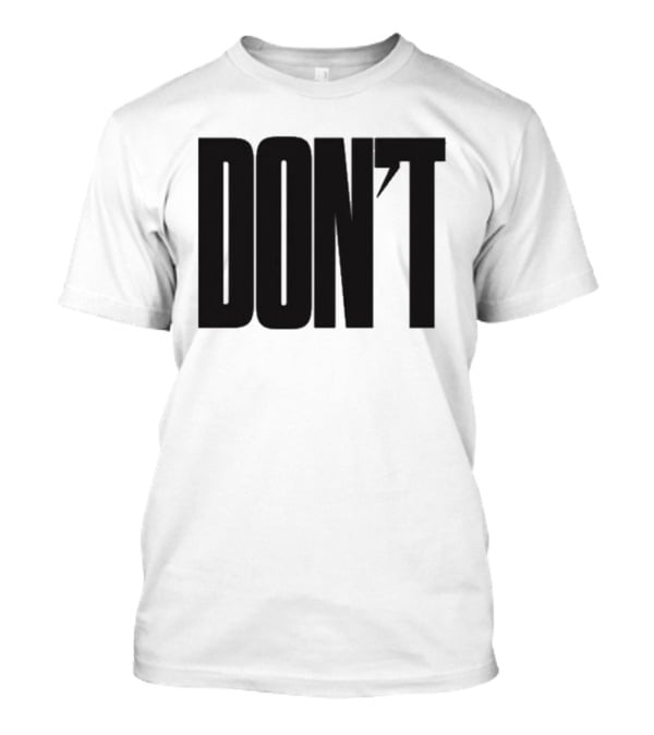DON'T Bold Lettering With Apostrophe T-Shirt