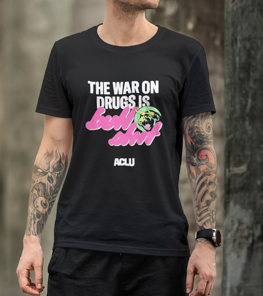 The War On Drugs Is Bullshit ACLU Tiger T-Shirt