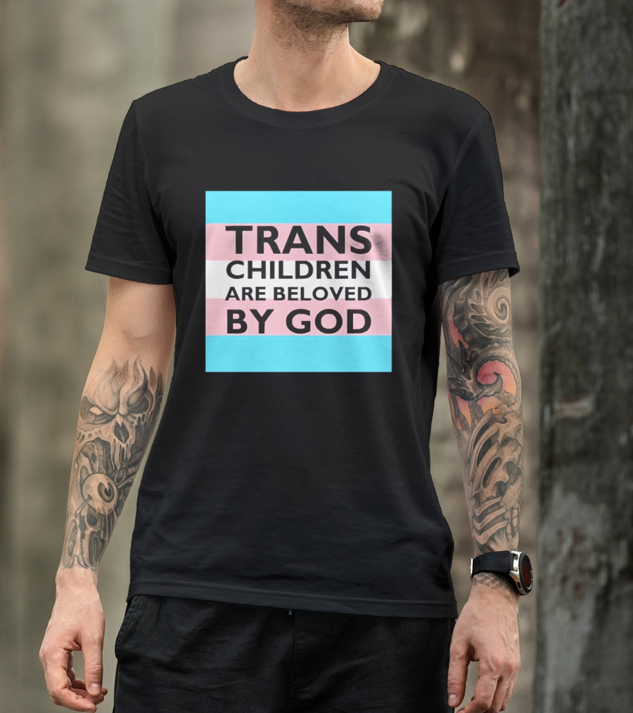 Trans Children Are Beloved By God Transage Flag Pride Embrace T-Shirt