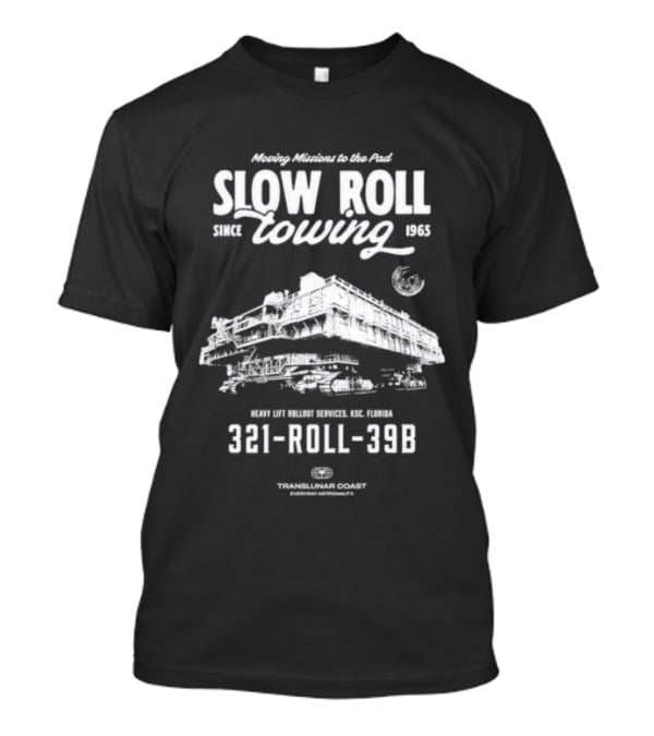 Moving Missions To The Pad Slow Roll Towing Since 1965 Kennedy Space Center 321 Roll 39B T-Shirt