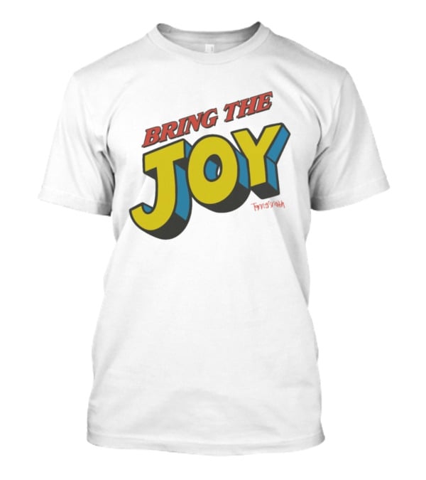 Bring The Joy Tanner Smith T-Shirt