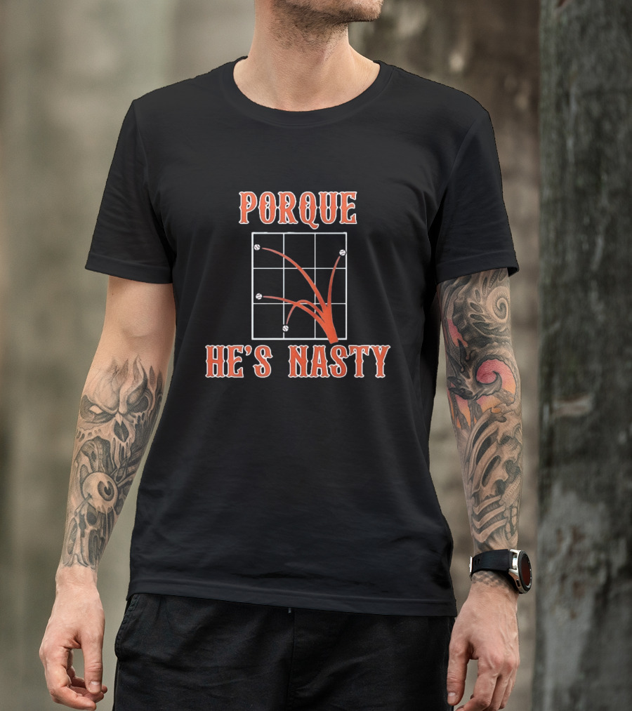 Porque He's Nasty Baseball Splatter Chart T-Shirt